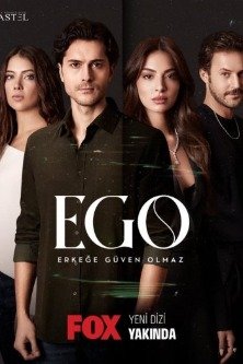 Эго / Ego / Мужчинам нельзя доверять / EGO - Erkege Guven Olmaz / ЭГО - Мужчинам нельзя доверять