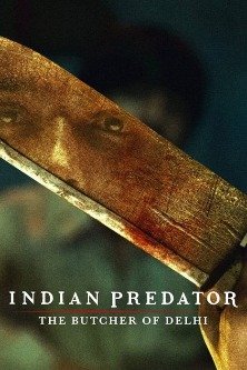 Индийский хищник: Мясник из Дели / Indian Predator: The Butcher of Delhi